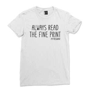 Always Read the Fine Print, I'm Pregnant Shirt Women Casual Pregnancy Announcement Tee Tie Dye Baby Reveal tShirt Black