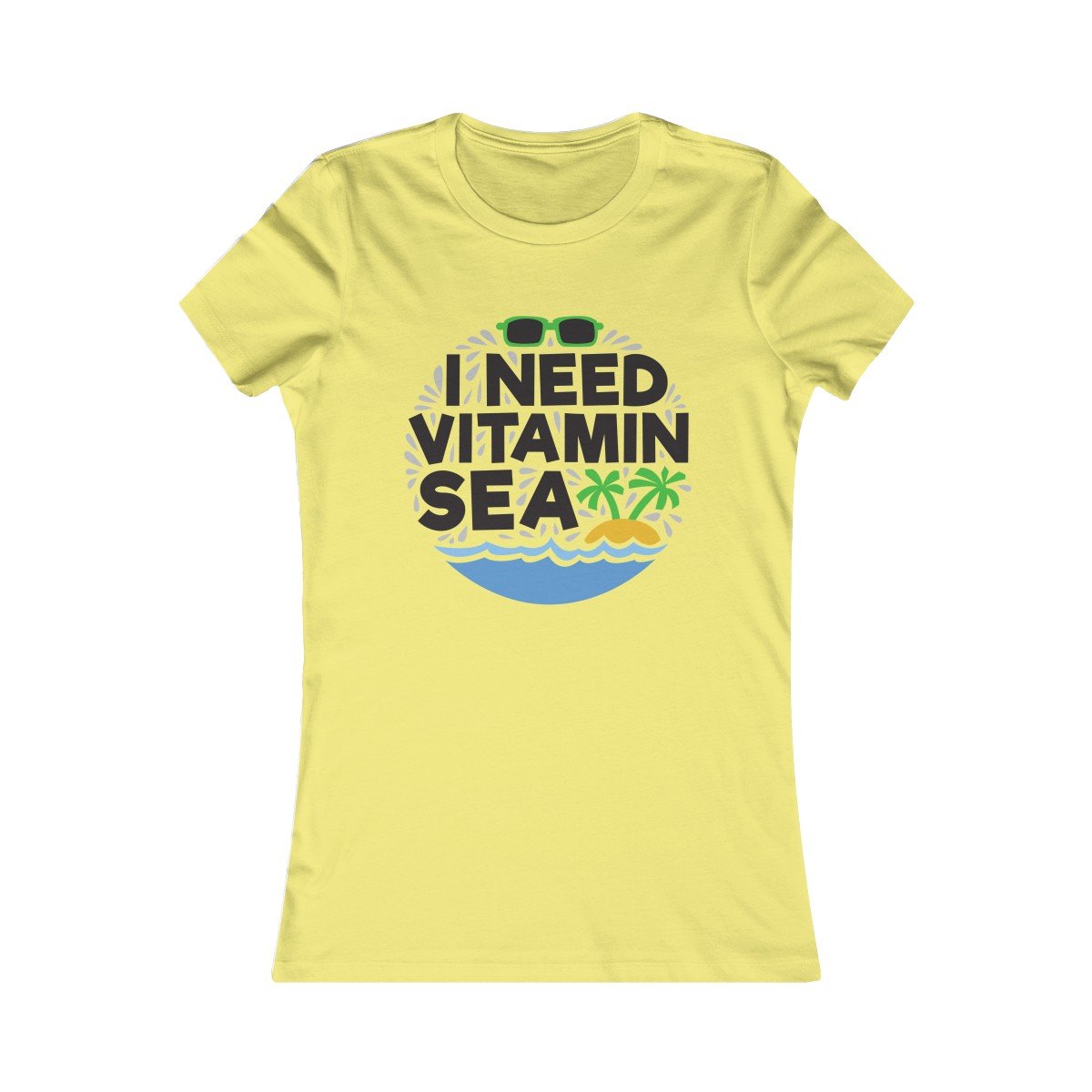 I Need Vitamin Sea Women Tee