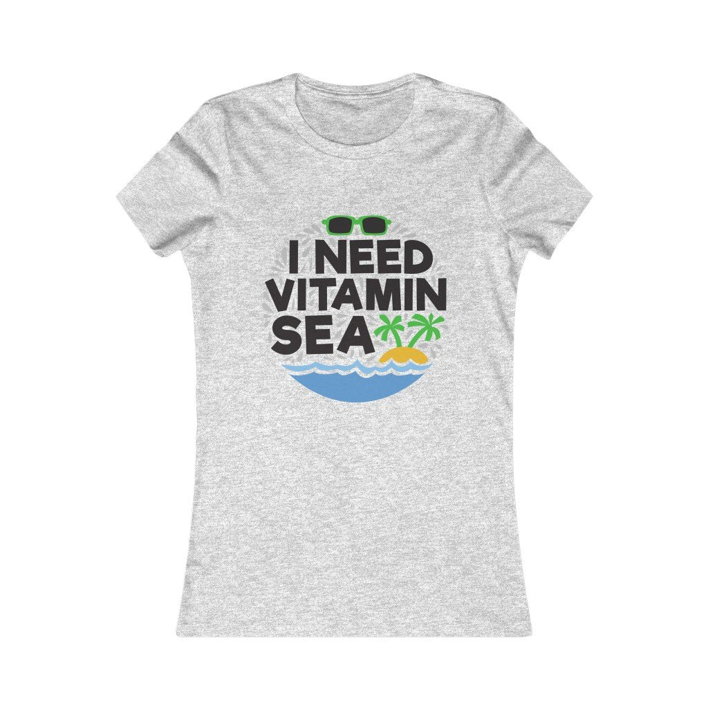 I Need Vitamin Sea Women Tee