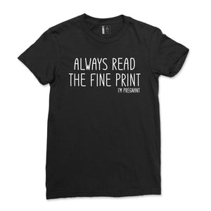 Always Read the Fine Print, I'm Pregnant Shirt Women Casual Pregnancy Announcement Tee Tie Dye Baby Reveal tShirt Black